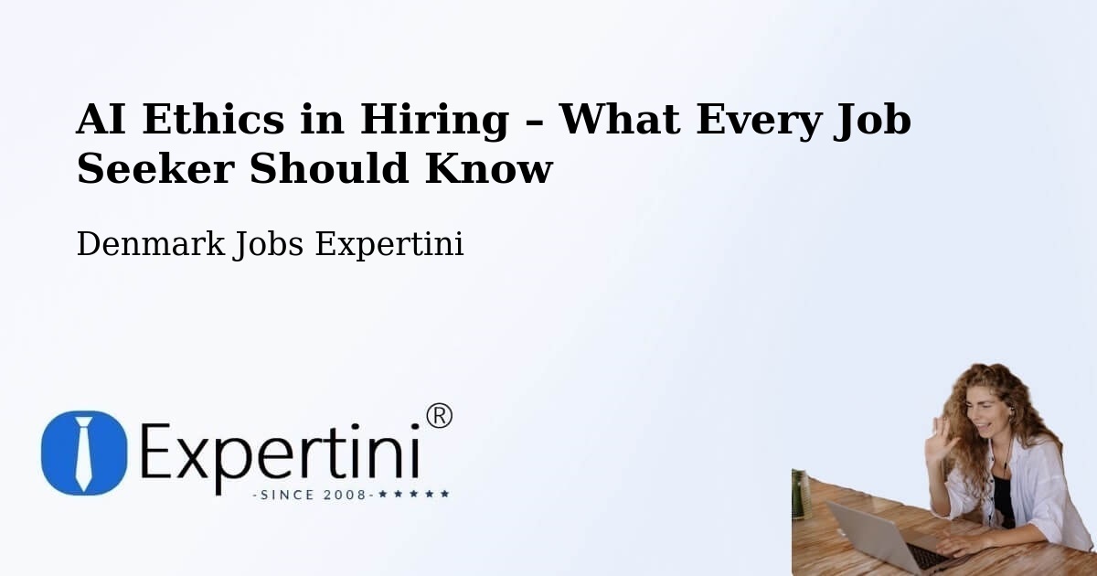 AI Ethics in Recruitment & Hiring – Glostrup - Glostrup, Denmark Jobs Expertini