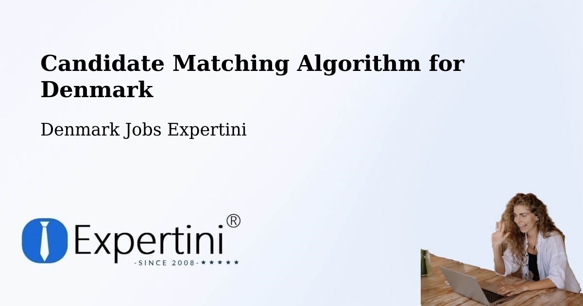 Candidate Matching Algorithm Overview – Glostrup - Denmark Jobs Expertini