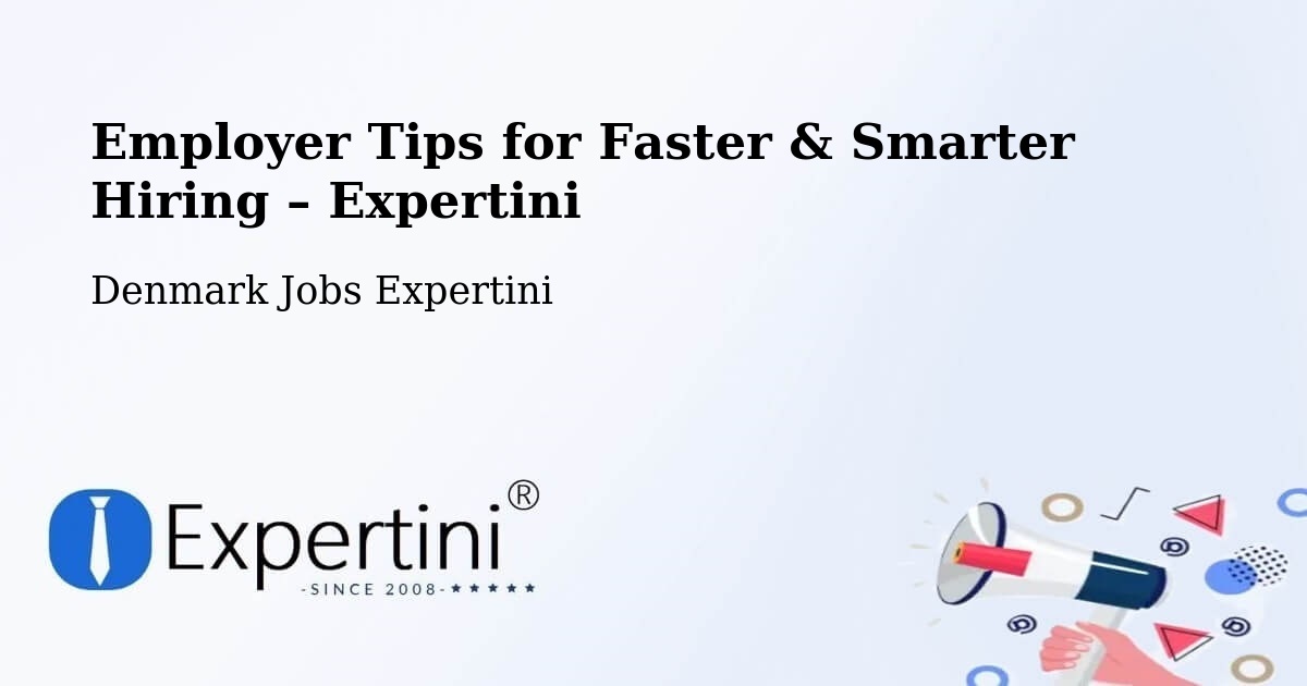 Employer Tips for Hiring & Recruitment – Glostrup - Glostrup, Denmark Jobs Expertini